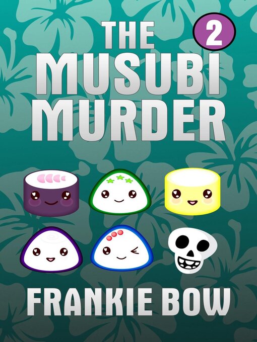 Title details for The Musubi Murder by Frankie Bow - Available